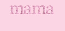 Load image into Gallery viewer, Mama  - apparel
